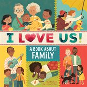 I LOVE US : a book about family cover image