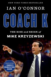Coach K : the rise and reign of Mike Krzyzewski cover image