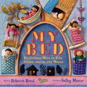 My bed : enchanting ways to fall asleep around the world cover image