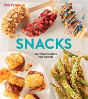 Betty Crocker Snacks : Easy Ways to Satisfy Your Cravings cover image