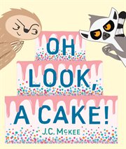 OH LOOK, A CAKE! cover image