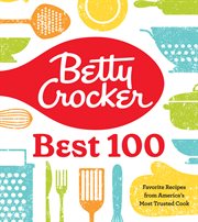 Betty Crocker best 100 : favorite recipes from America's most trusted cook cover image