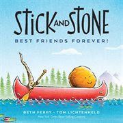 Stick and Stone : best friends forever! cover image