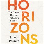 Horizons : the global origins of modern science cover image