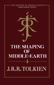 SHAPING OF MIDDLE-EARTH;THE QUENTA, THE AMBARKANTA, AND THE ANNALS, TOGETHER WITH THE EARLIEST 'SILMARILLION' AND THE FIRST MAP cover image
