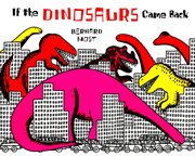 If The Dinosaurs Came Back cover image