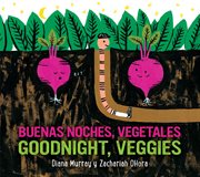 Buenas noches, vegetales = : Goodnight, veggies cover image