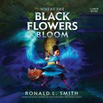 Where the Black Flowers Bloom cover image