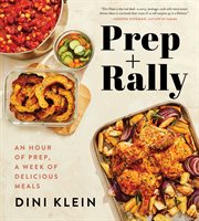 Prep and Rally : An Hour of Prep, A Week of Delicious Meals cover image