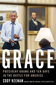 Grace : President Obama and ten days in the battle for America cover image