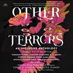 Other terrors : an inclusive anthology cover image