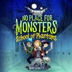 No place for monsters. School of phantoms cover image