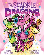 The Sparkle Dragons (book 1) : Sparkle Dragons cover image