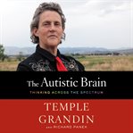 The autistic brain : thinking across the spectrum cover image