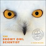 The snowy owl scientist cover image