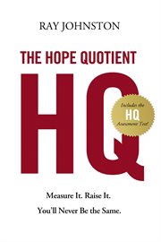 The hope quotient : measure it, raise it, you'll never be the same cover image