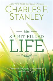 Spirit-Filled Life : Discover the Joy of Surrendering to the Holy Spirit cover image