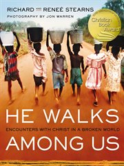 He walks among us : encounters with Christ in a broken world cover image