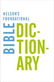 Nelson's foundational Bible dictionary cover image