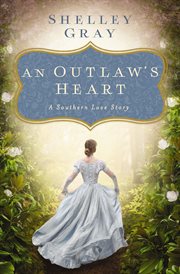 An outlaw's heart : a southern love story cover image