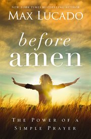 Before amen : the power of a simple prayer cover image