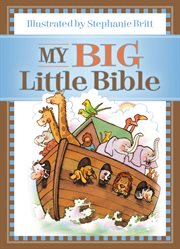 My big little bible. Includes My Little Bible, My Little Bible Promises, and My Little Prayers cover image