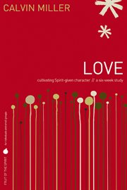 Fruit of the spirit. Love: Cultivating Spirit-Given Character cover image
