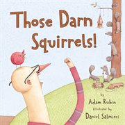 Those darn squirrels! cover image