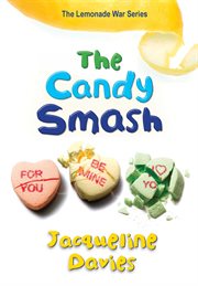 The Candy Smash : Lemonade War Series, Book 4 cover image