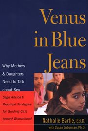 Venus in blue jeans : why mothers and daughters need to talk about sex cover image