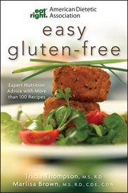 American dietetic association easy gluten-free : expert nutrition advice with more than 100 recipes cover image
