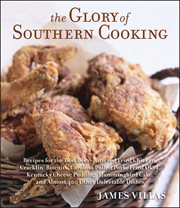 The glory of Southern cooking : recipes for the best beer-battered fried chicken, cracklin' biscuits, Carolina pulled pork, fried okra, Kentucky cheese pudding, hummingbird cake, and 375 other delectible [sic] dishes cover image