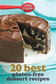 Betty Crocker 20 best gluten-free dessert recipes cover image