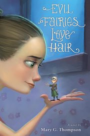 Evil fairies love hair : a novel cover image