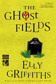 The ghost fields : Ruth Galloway Mystery, Book 7 cover image