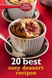 Betty Crocker 20 best cozy dessert recipes cover image