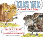 Yaks yak : animal word pairs cover image