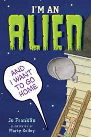 I'm an alien and I want to go home cover image