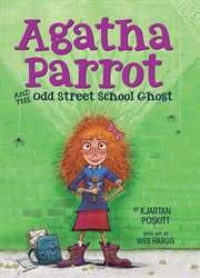 Agatha Parrot and the Odd Street School ghost cover image