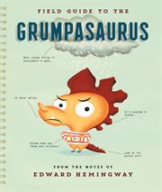 Field guide to the Grumpasaurus cover image