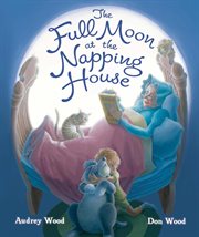 The full moon at the napping house cover image
