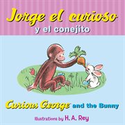 Jorge el curioso y el conejito/curious george and the bunny cover image