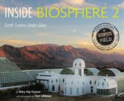 Inside Biosphere 2 : earth science under glass cover image