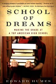 School of dreams : making the grade at a top American high school cover image