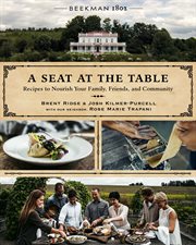 Beekman 1802, a seat at the table : recipes to nourish your family, friends, and community cover image