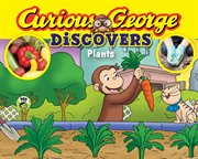 Curious George Discovers Plants cover image