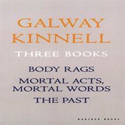 Three books : body rags : mortal acts, mortal words : the past cover image