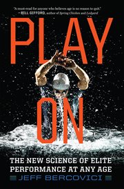 Play on : the new science of elite performance at any age cover image