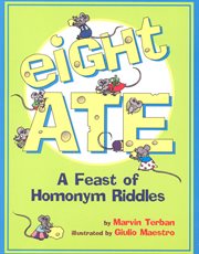 Eight ate : a feast of homonym riddles cover image
