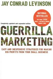 Guerrilla marketing : easy and inexpensive strategies for making big profits from your small business cover image
